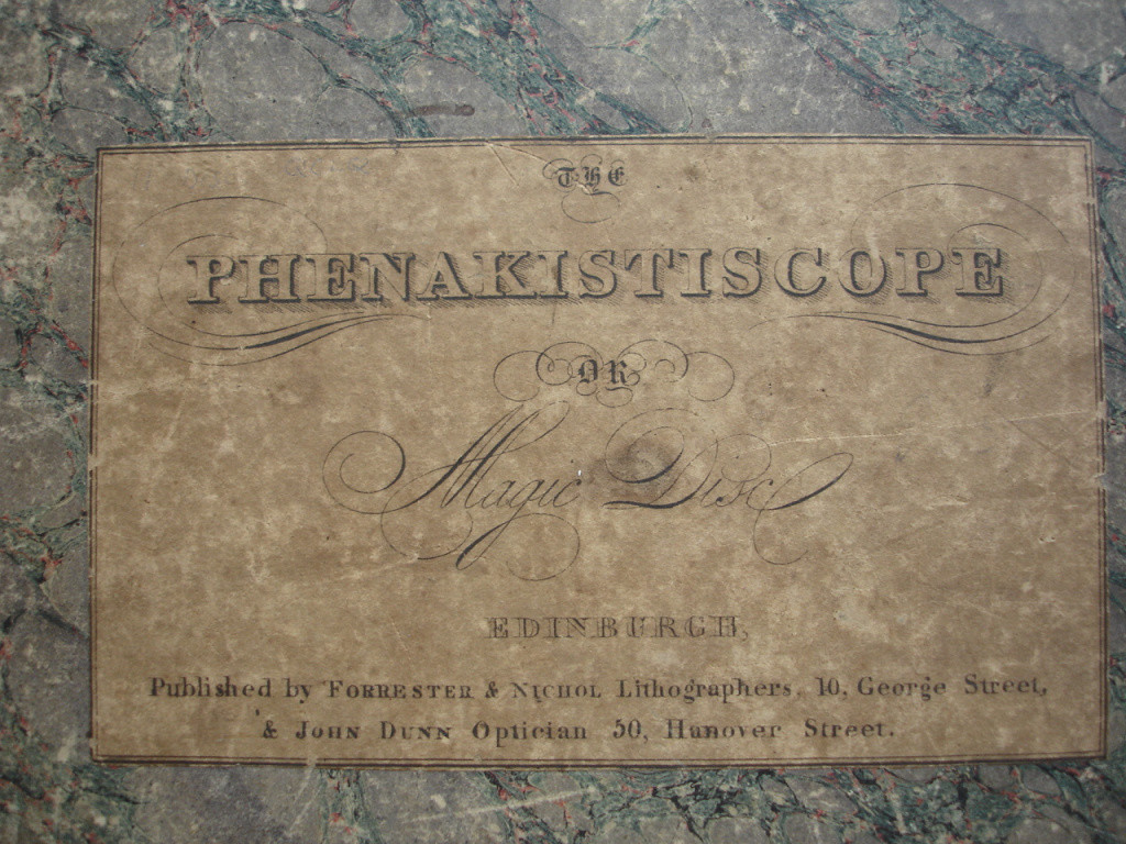 The Phenakistastcope or Magic Disc Edinburgh: Published by Forrester & Nichol, Lithographers, 10 George Street, & John Dunn, option 50 Hanover Square. [1832-1833].